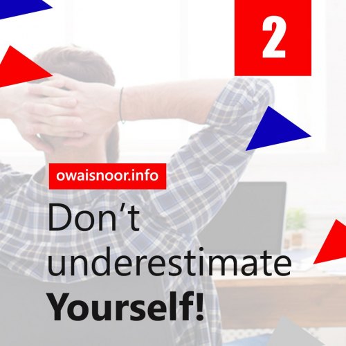 Don't Underestimate Yourself!