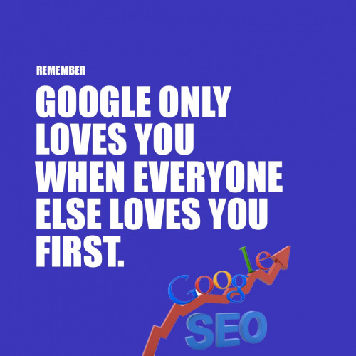 Google Only loves you when everyone else loves you first
