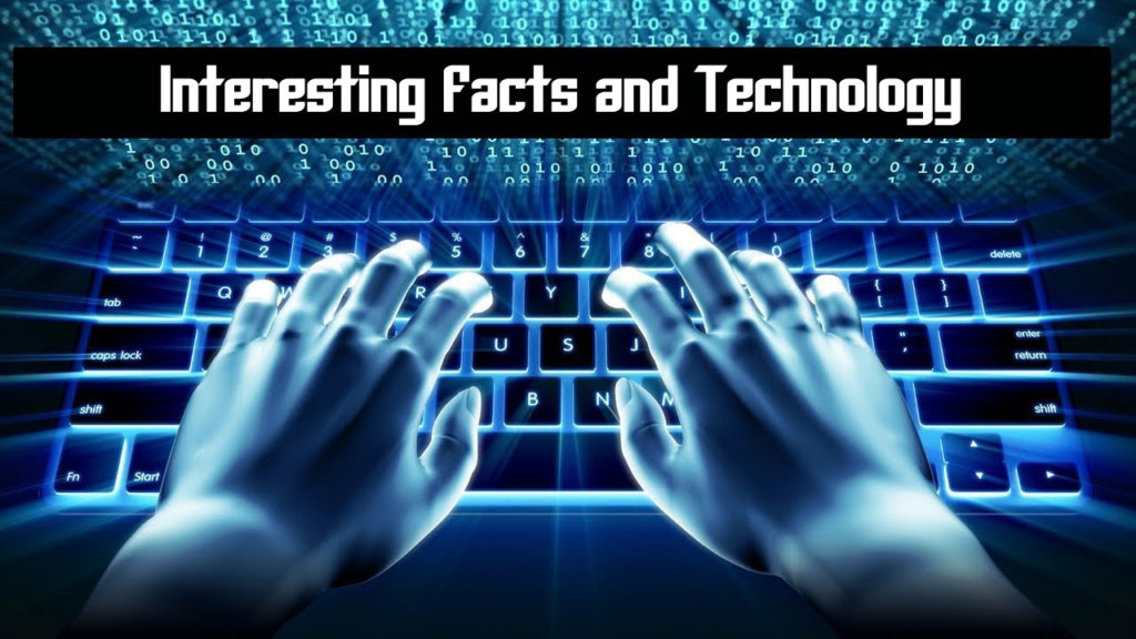 Interesting Facts And Technology Technology