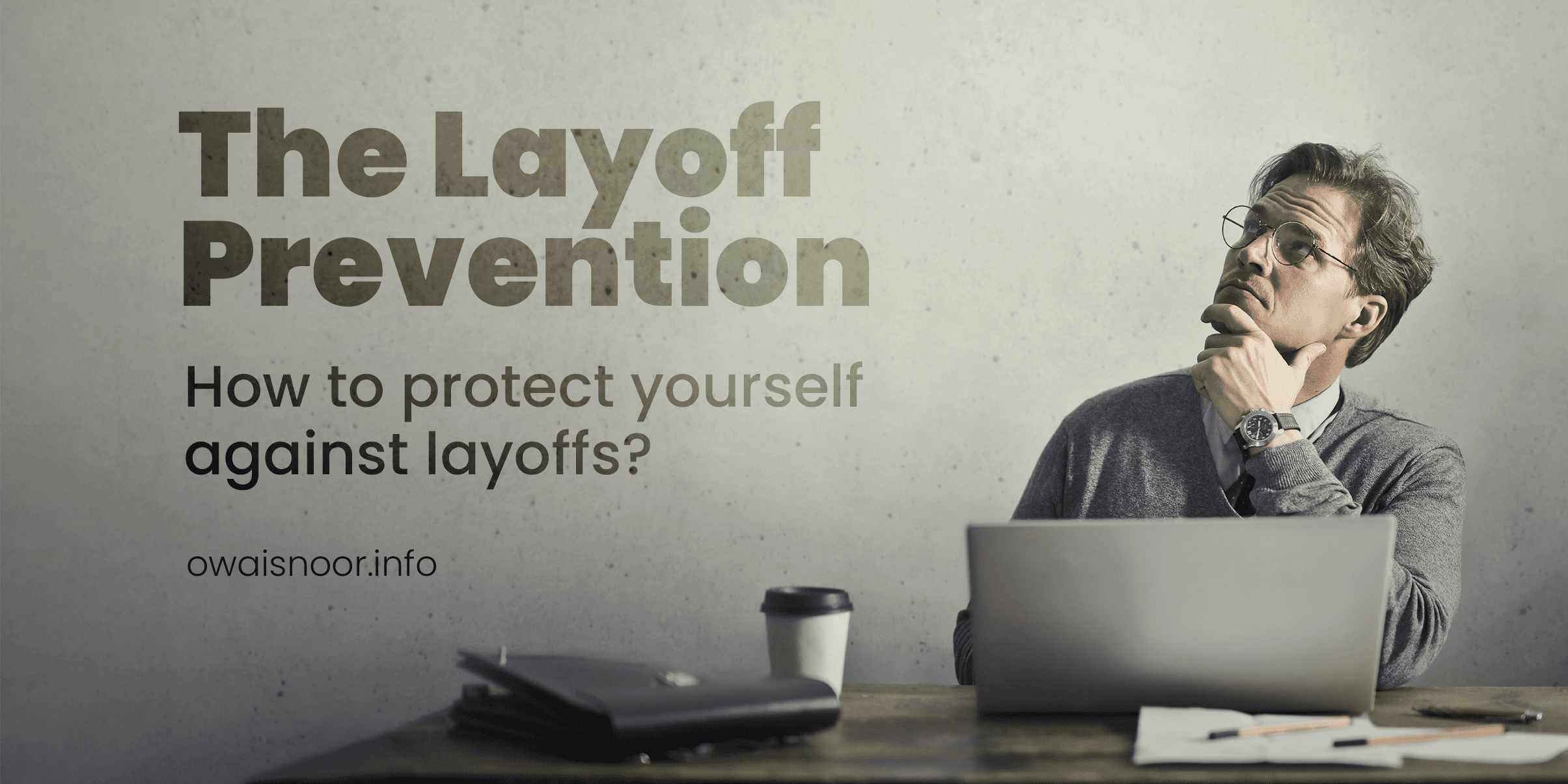 The Layoff Prevention: How to Protect Yourself Against Layoffs